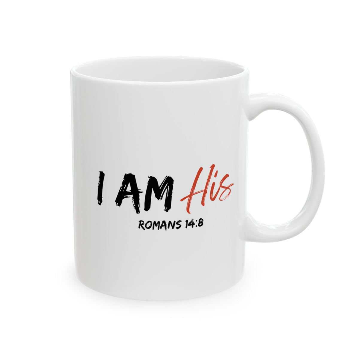 I Am His- Ceramic Mug, (11oz, 15oz)