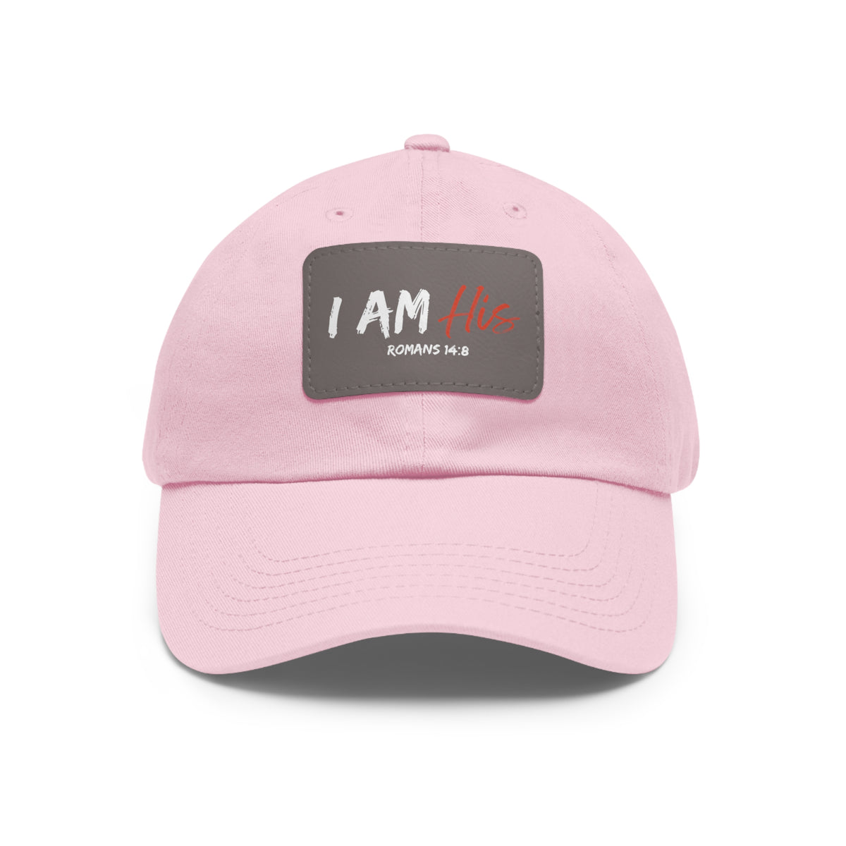 I Am His- Dad Hat with Leather Patch (Rectangle)