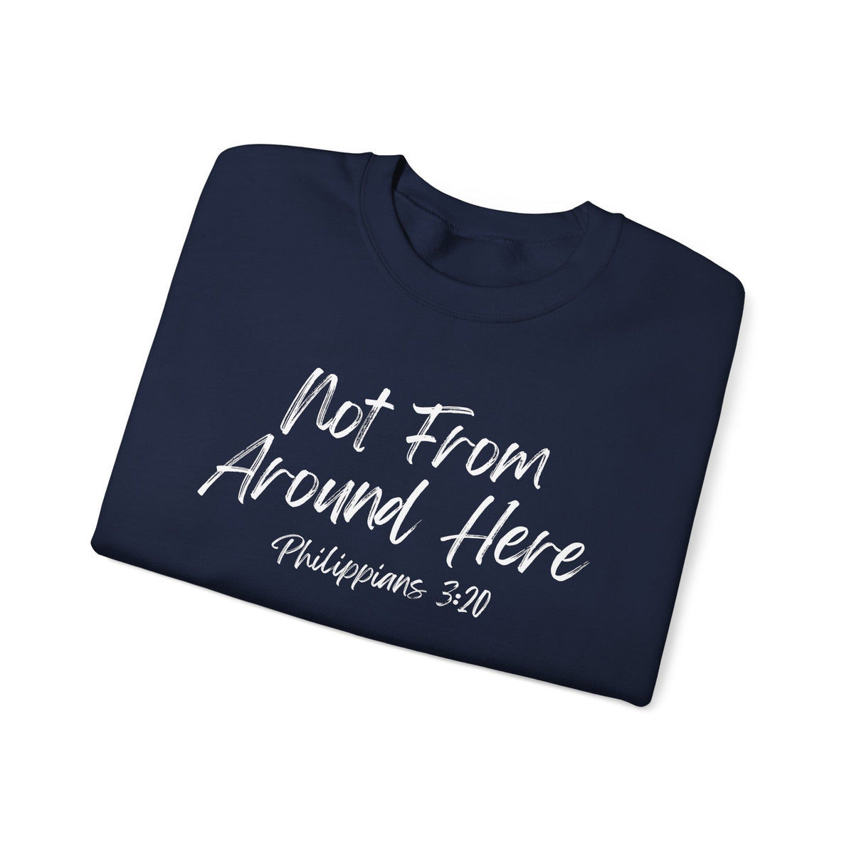 Not From Around Here- Unisex Heavy Blend™ Crewneck Sweatshirt