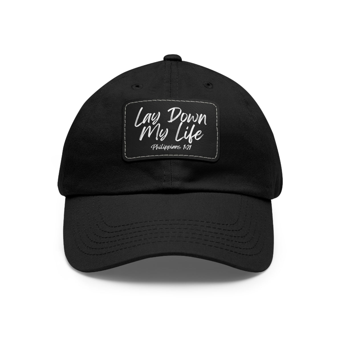 Lay Down My Life- Dad Hat with Leather Patch (Rectangle)