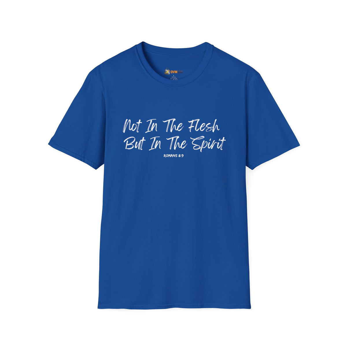 Not In the Flesh but in The Spirit- Unisex Softstyle T-Shirt