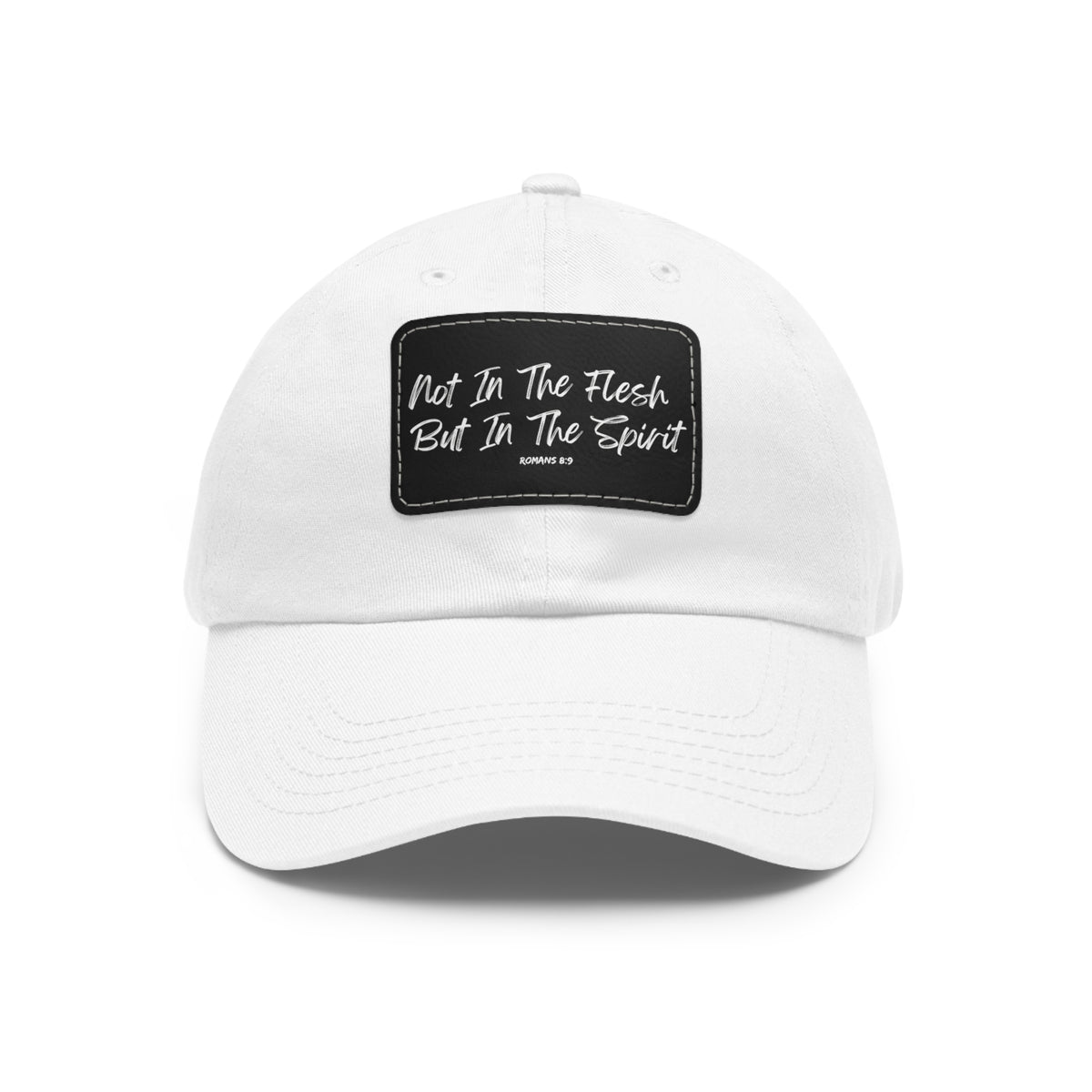 Not in the Flesh but in The Spirit- Dad Hat with Leather Patch (Rectangle)
