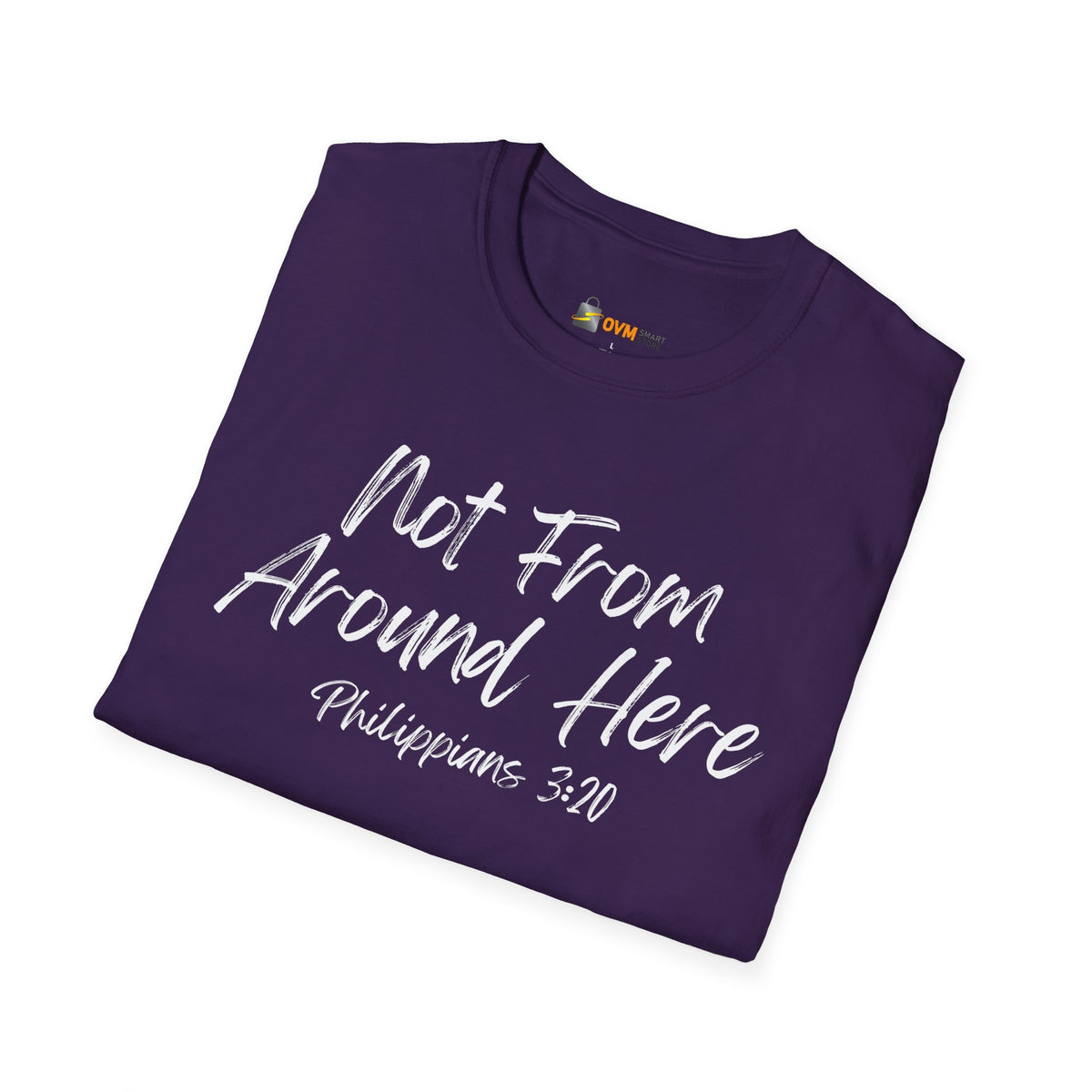 Not From Around Here- Unisex Softstyle T-Shirt