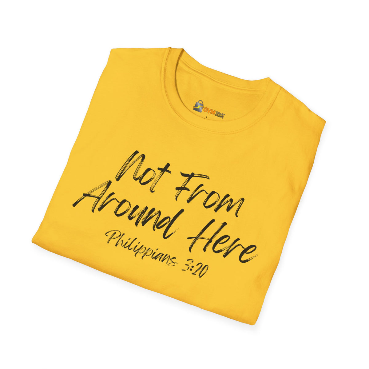 Not From Around Here- Unisex Softstyle T-Shirt