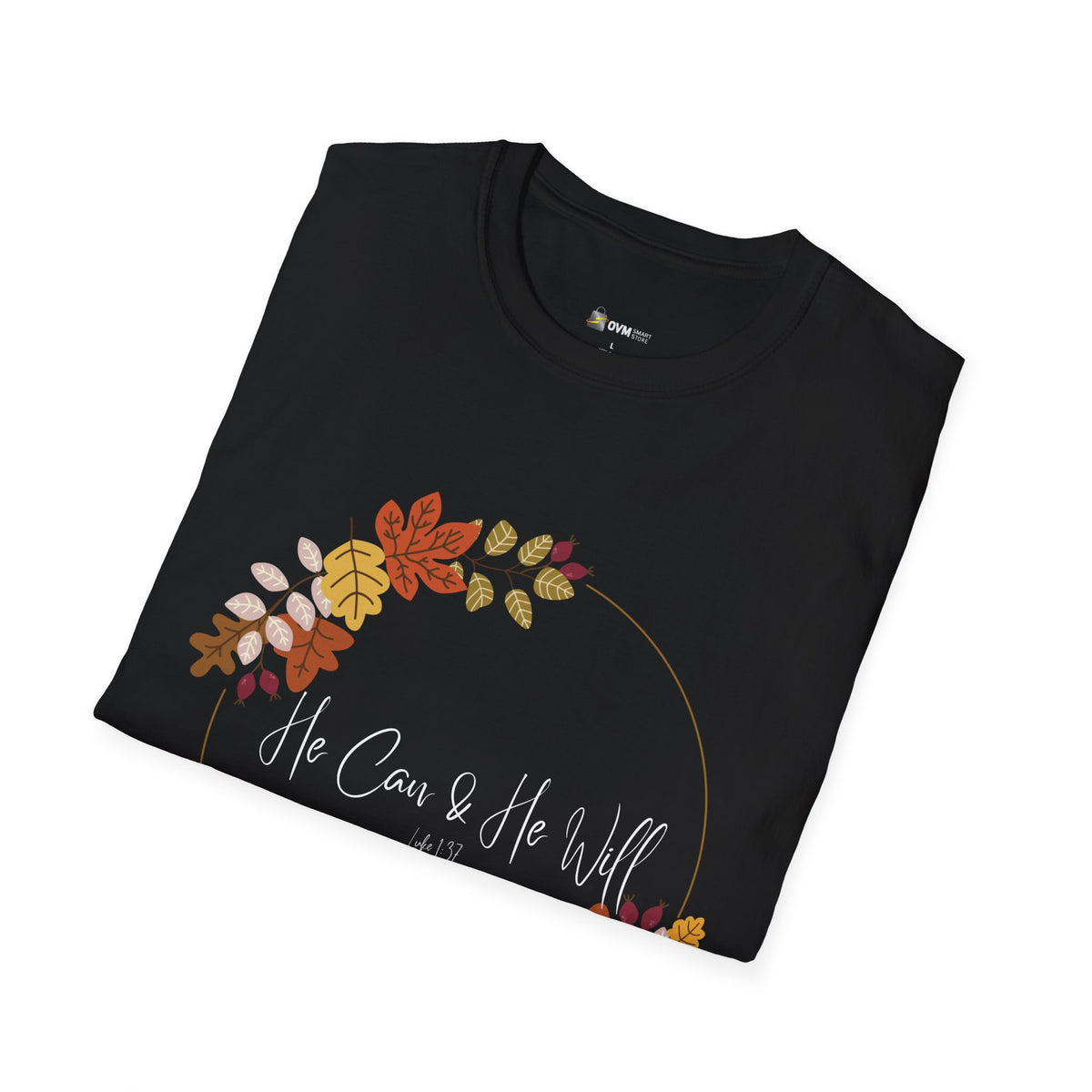 He Can & He Will | Ladies' Softstyle T-Shirt