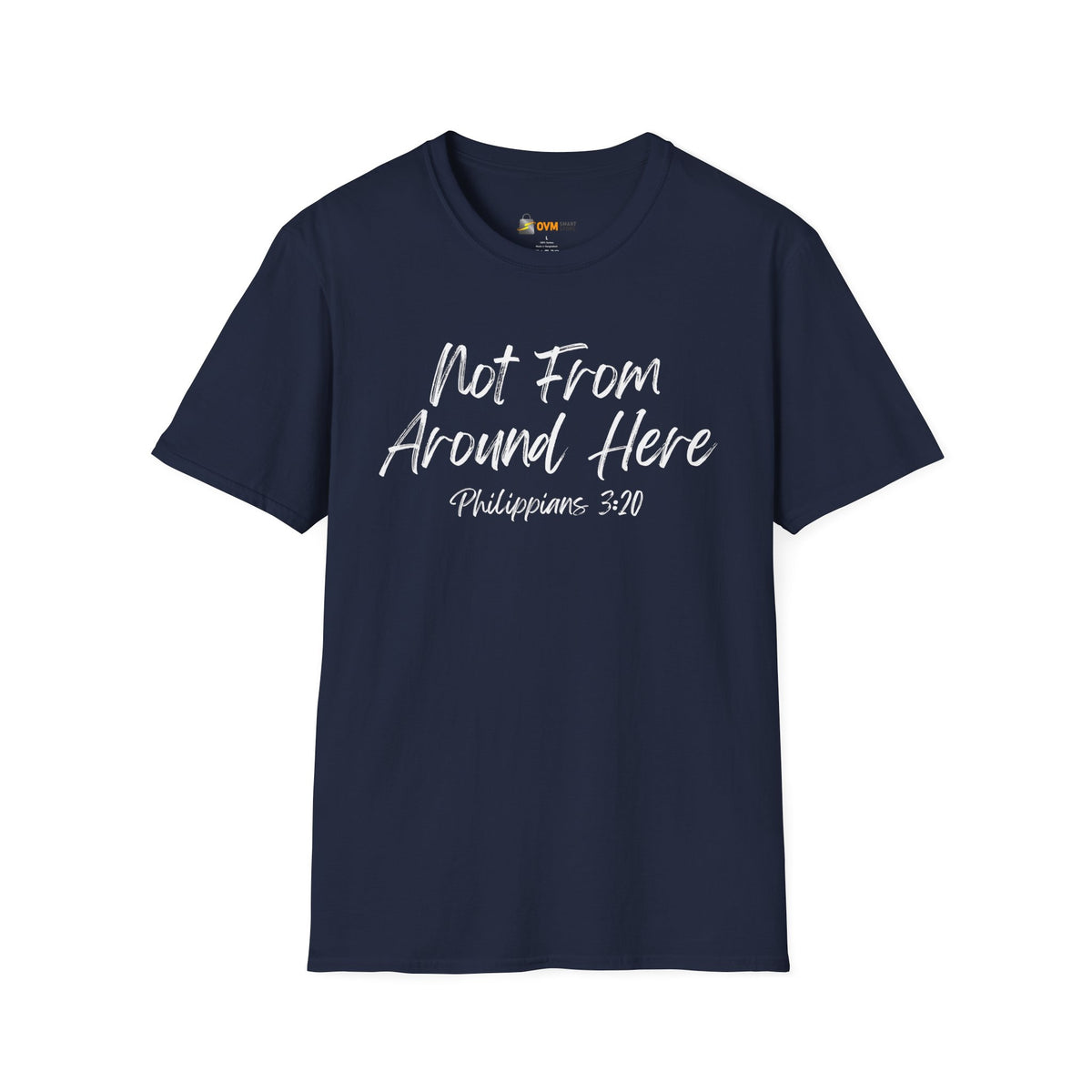 Not From Around Here- Unisex Softstyle T-Shirt