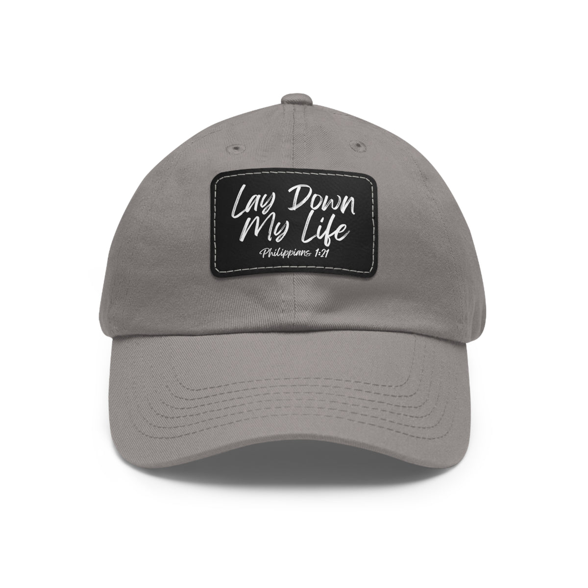 Lay Down My Life- Dad Hat with Leather Patch (Rectangle)