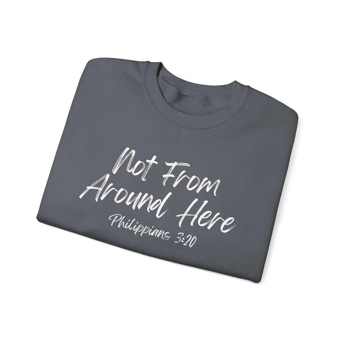 Not From Around Here- Unisex Heavy Blend™ Crewneck Sweatshirt