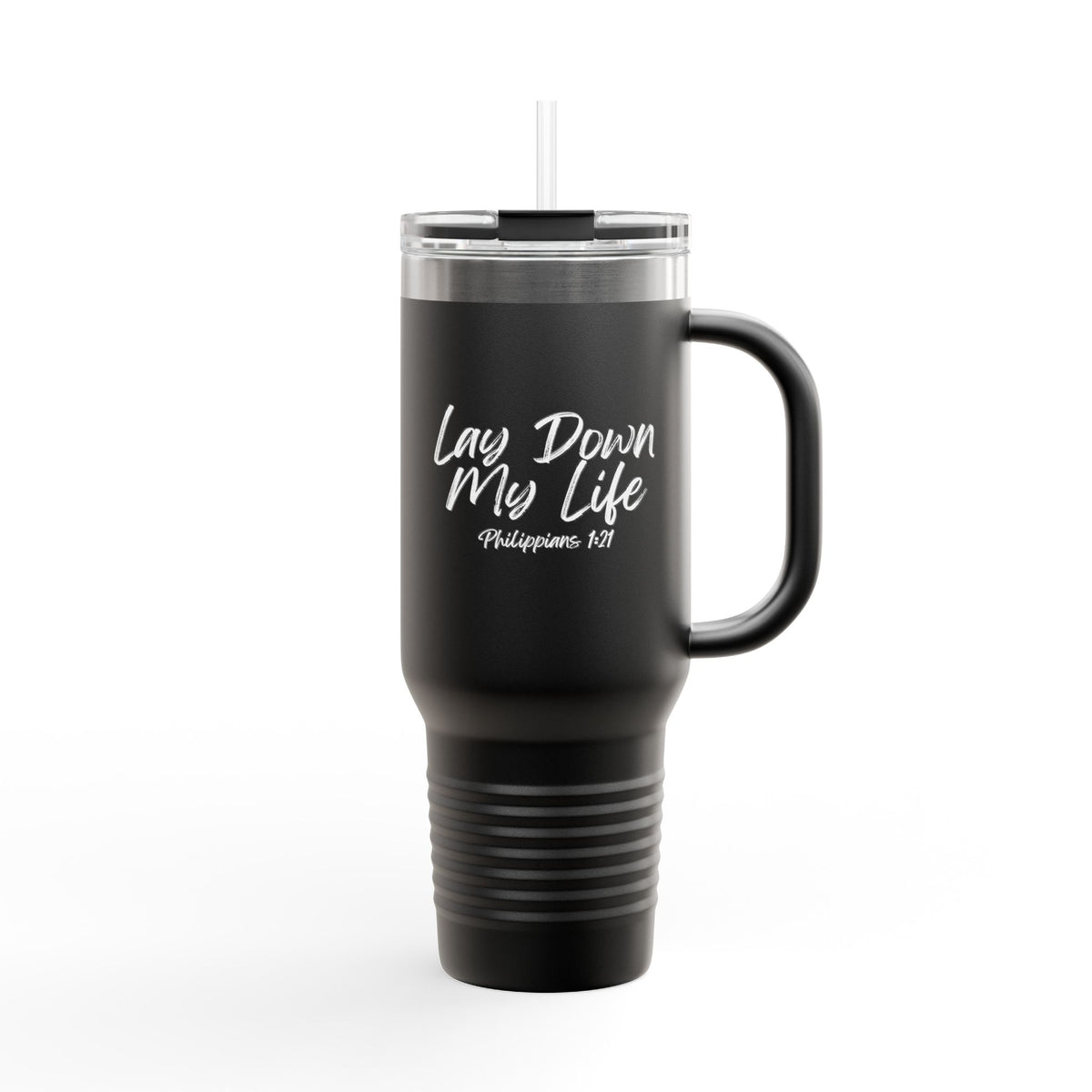 Lay Down My Life- Insulated Travel Mug, 40oz