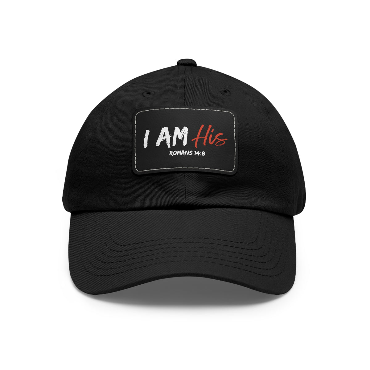 I Am His- Dad Hat with Leather Patch (Rectangle)