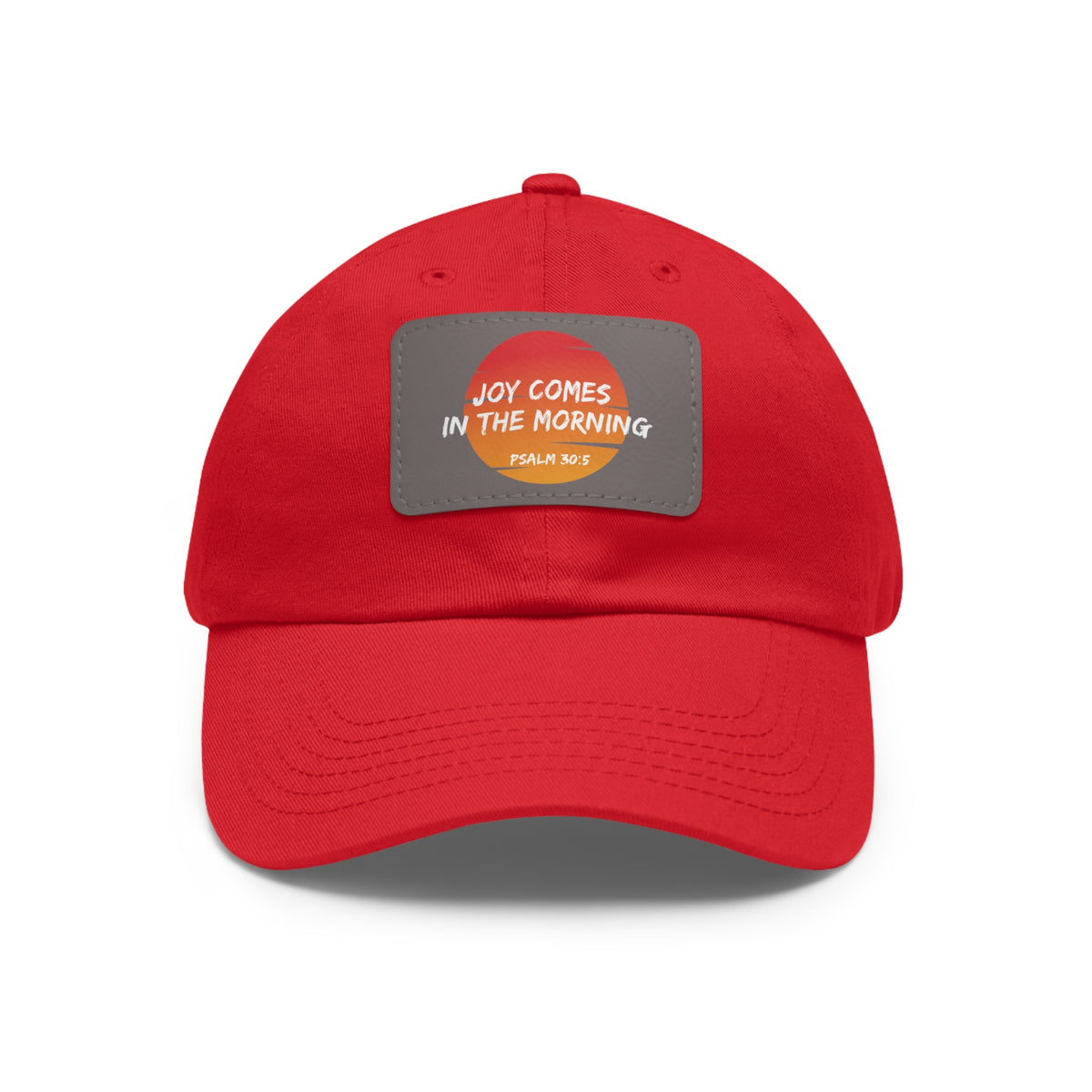 Joy Comes in the Morning- Dad Hat with Leather Patch (Rectangle)