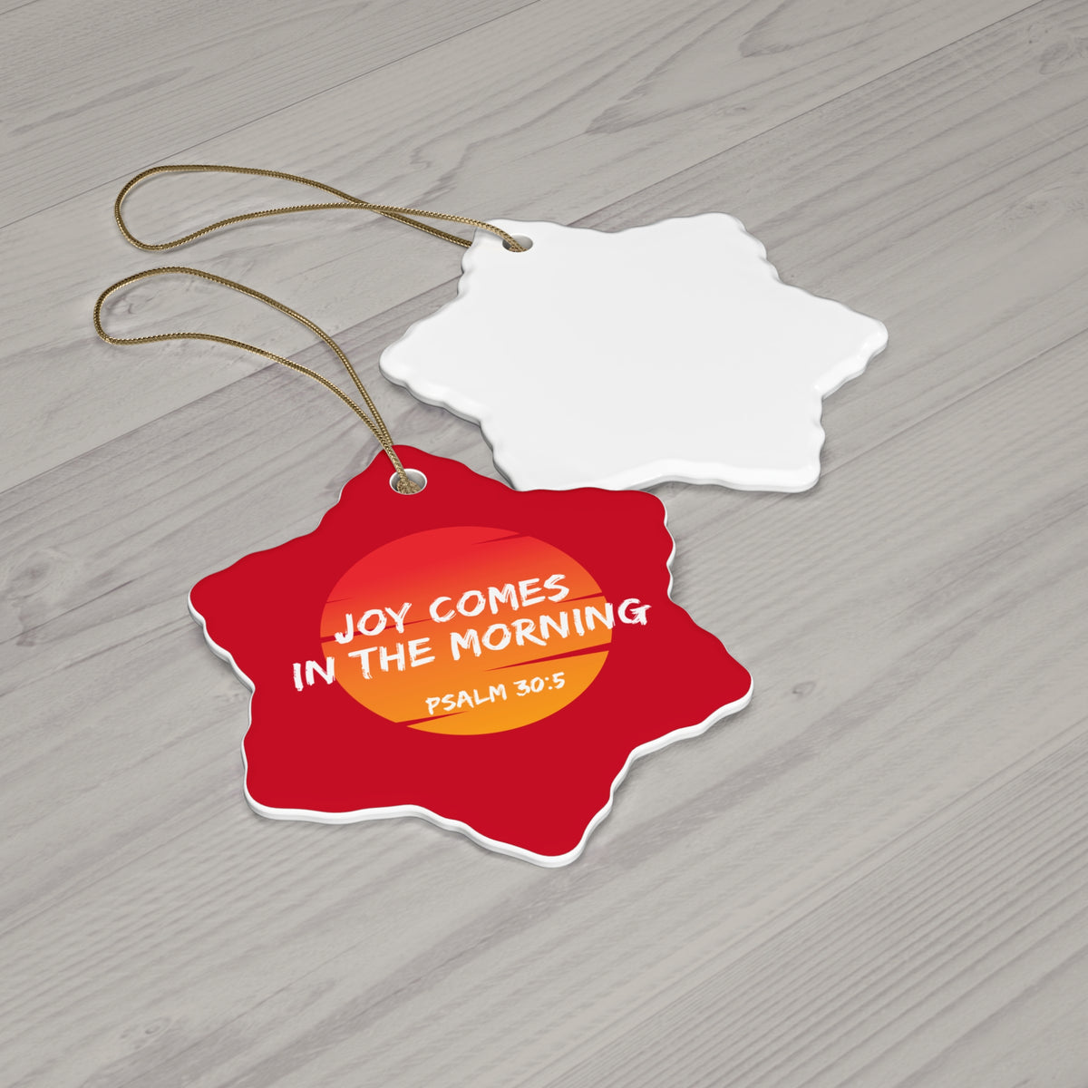 Joy Comes in the Morning Ceramic Ornament, 2 Shapes