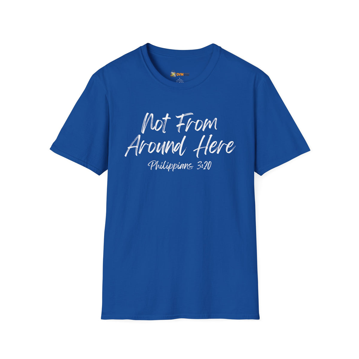 Not From Around Here- Unisex Softstyle T-Shirt