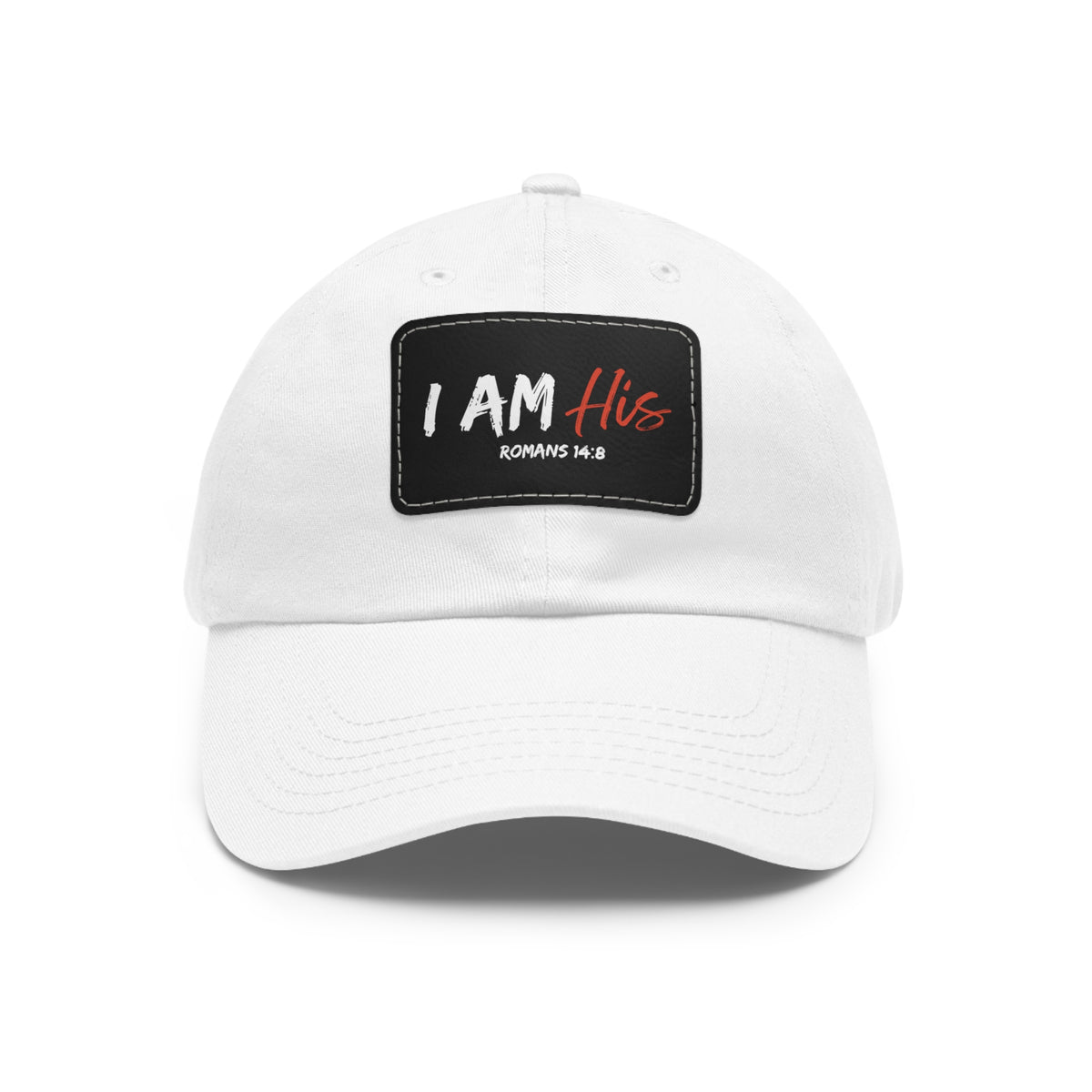 I Am His- Dad Hat with Leather Patch (Rectangle)