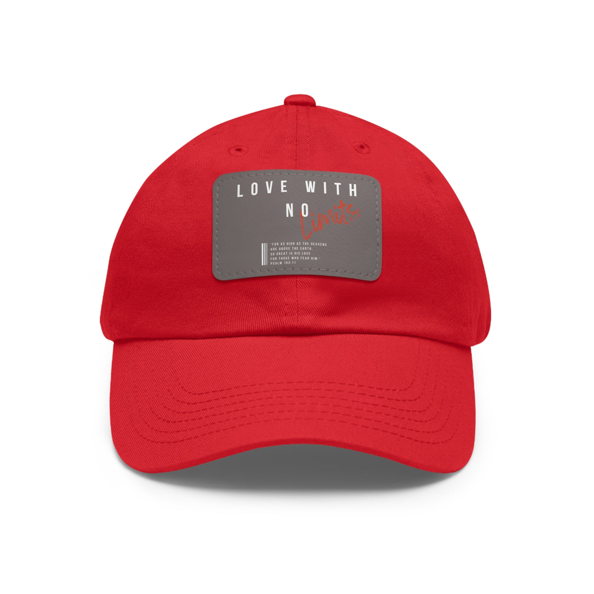 Love With No Limits- Dad Hat with Leather Patch (Rectangle)