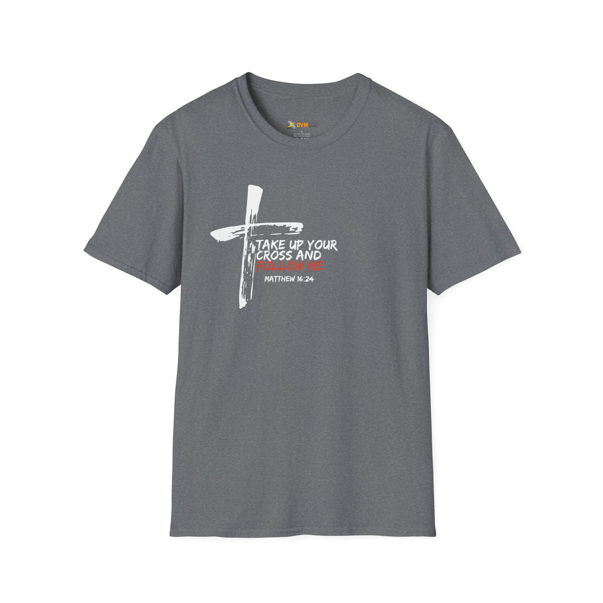 Take Up Your Cross and Follow Me- Unisex Softstyle T-Shirt
