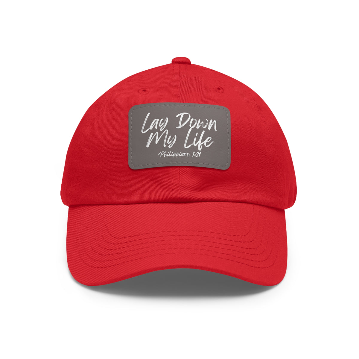 Lay Down My Life- Dad Hat with Leather Patch (Rectangle)