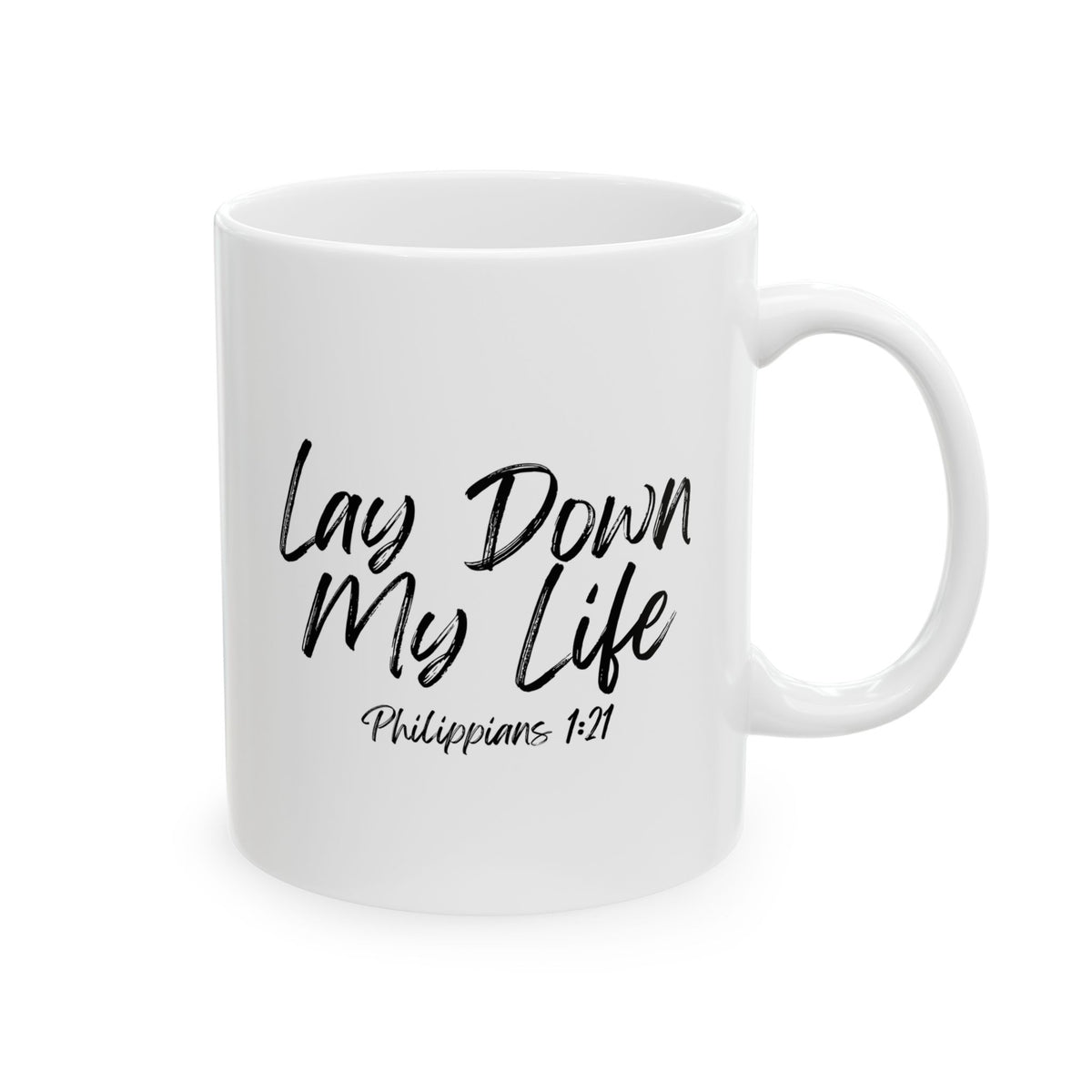 Lay Down My Life- Ceramic Mug, (11oz, 15oz)