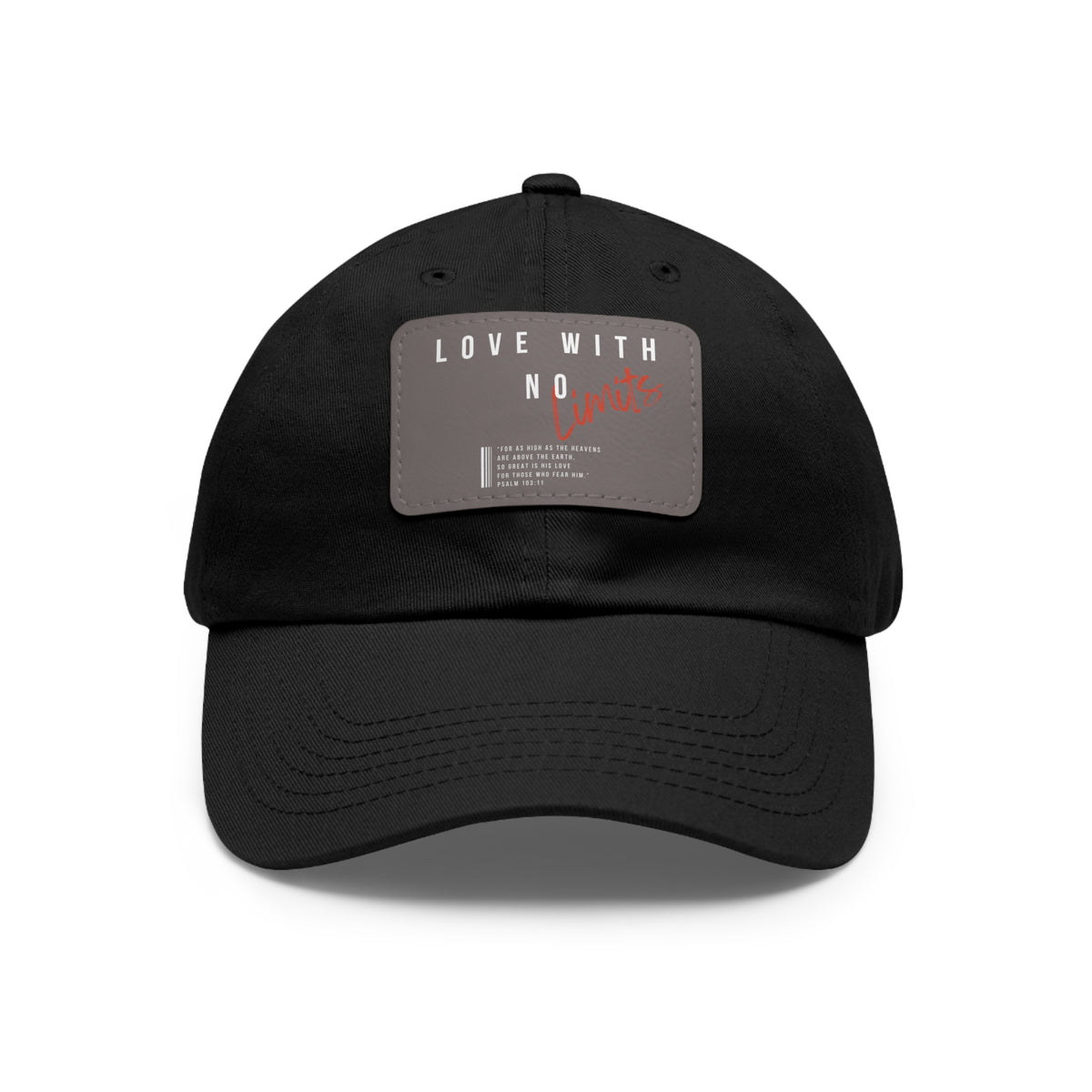 Love With No Limits- Dad Hat with Leather Patch (Rectangle)