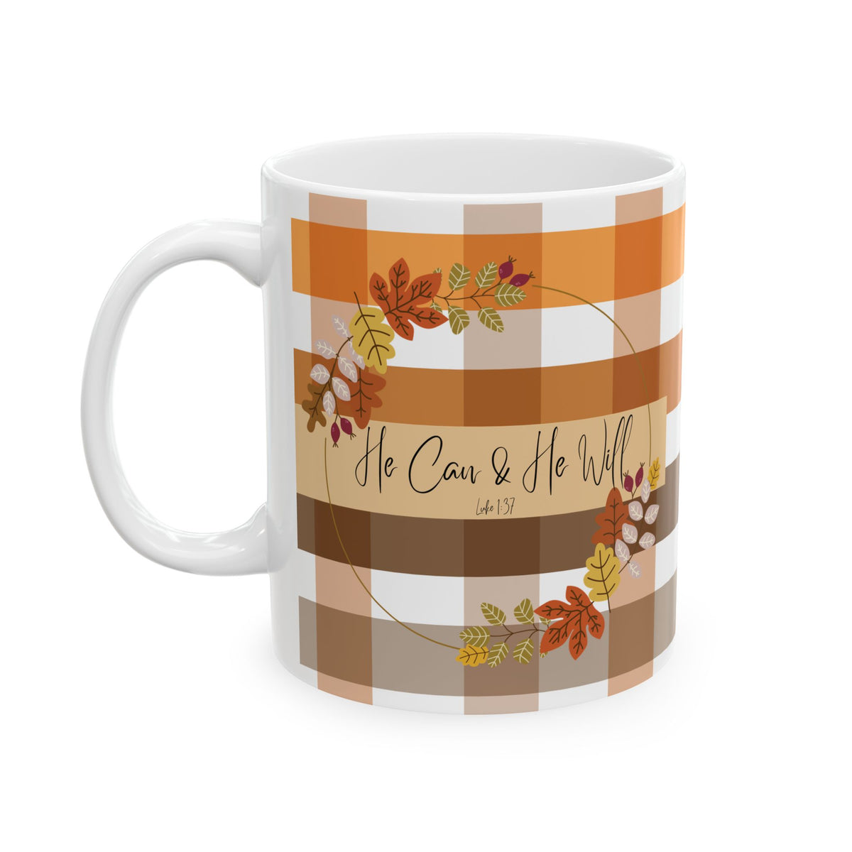 He Can & He Will | Ceramic Mug, (11oz, 15oz)