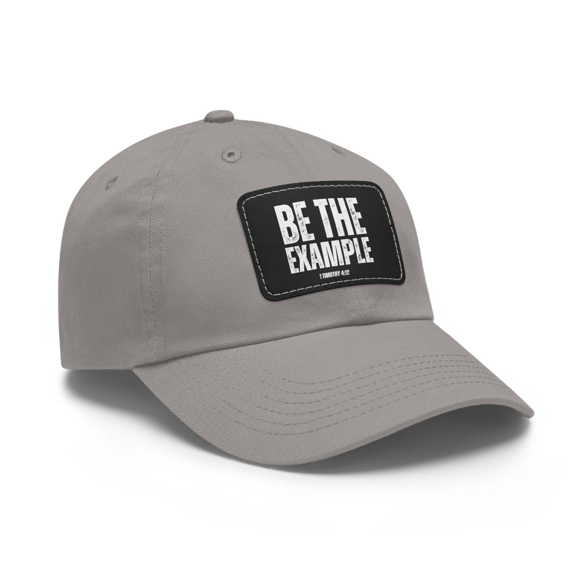 Be The Example- Dad Hat with Leather Patch (Rectangle)