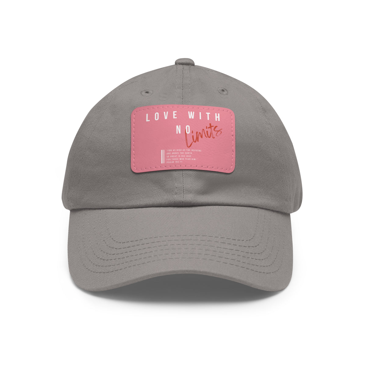 Love With No Limits- Dad Hat with Leather Patch (Rectangle)