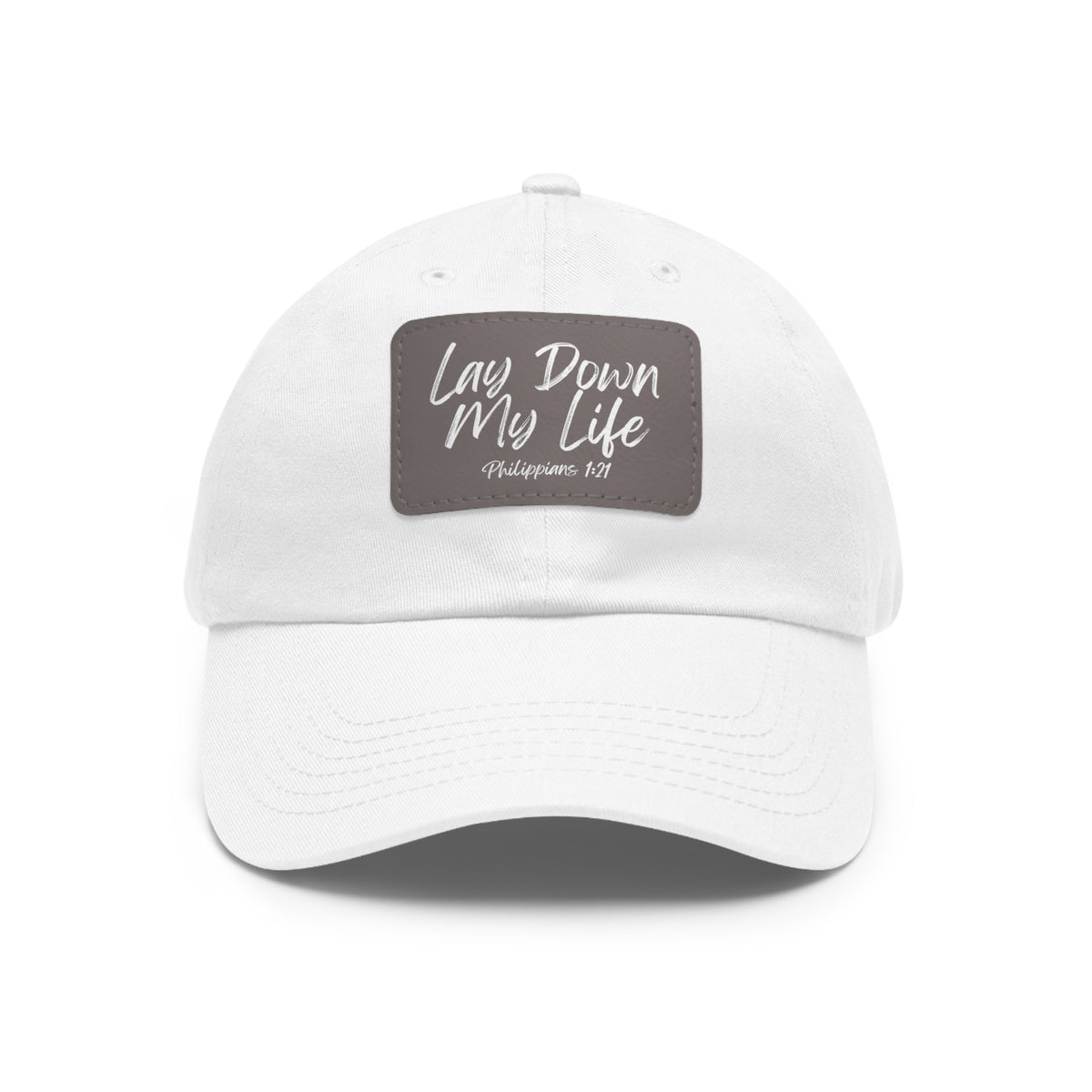 Lay Down My Life- Dad Hat with Leather Patch (Rectangle)