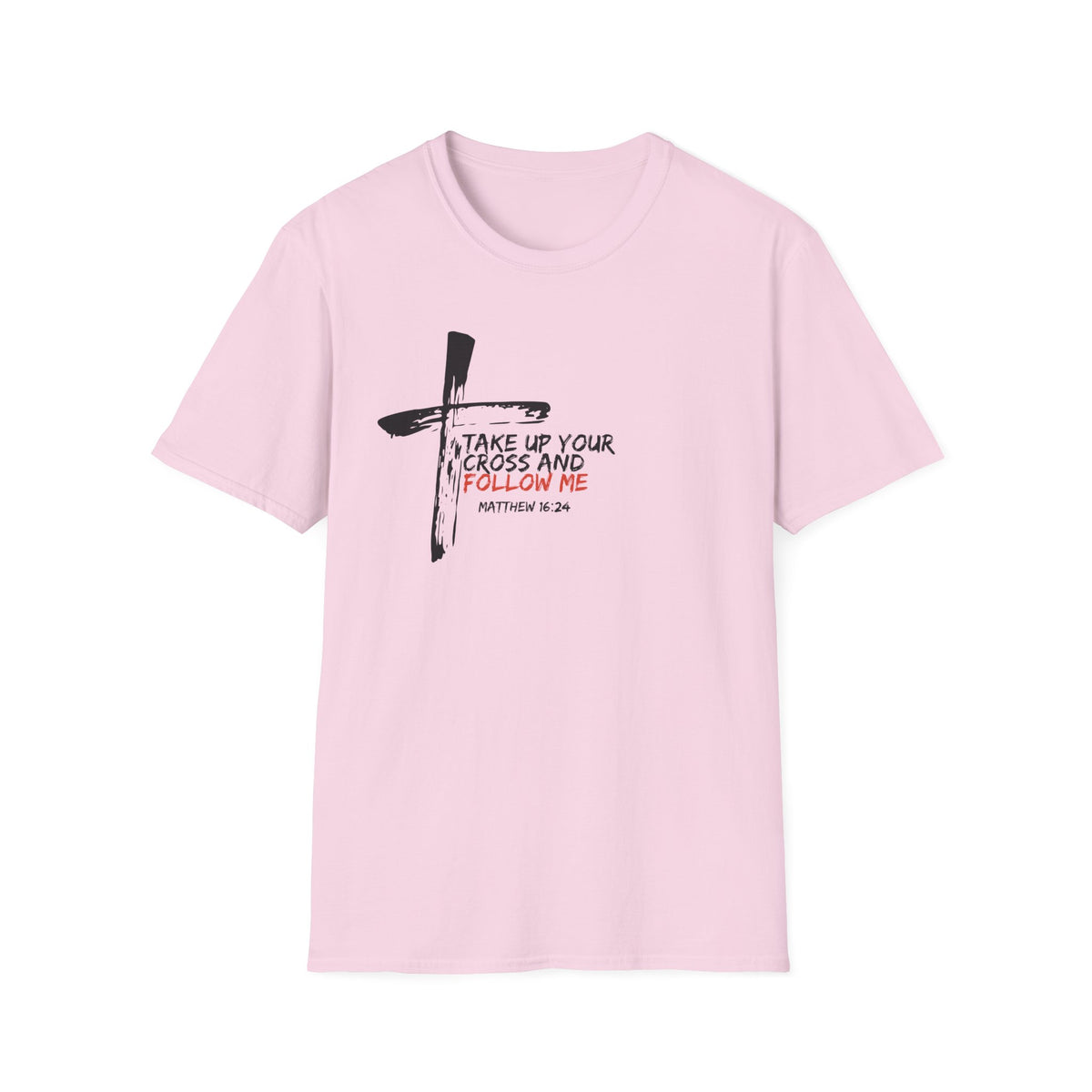 "Take Up Your Cross and Follow Me" Unisex Softstyle T-Shirt