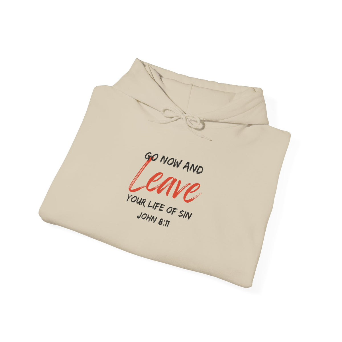 Go Now and Leave Your Life of Sin- Unisex Heavy Blend™ Hooded Sweatshirt