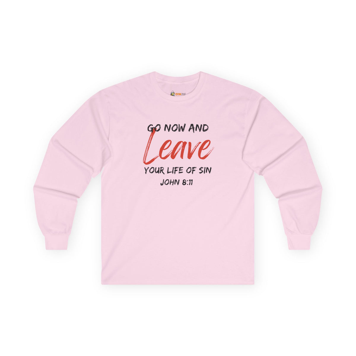 Go Now and Leave Your Life of Sin- Unisex Ultra Cotton Long Sleeve Tee