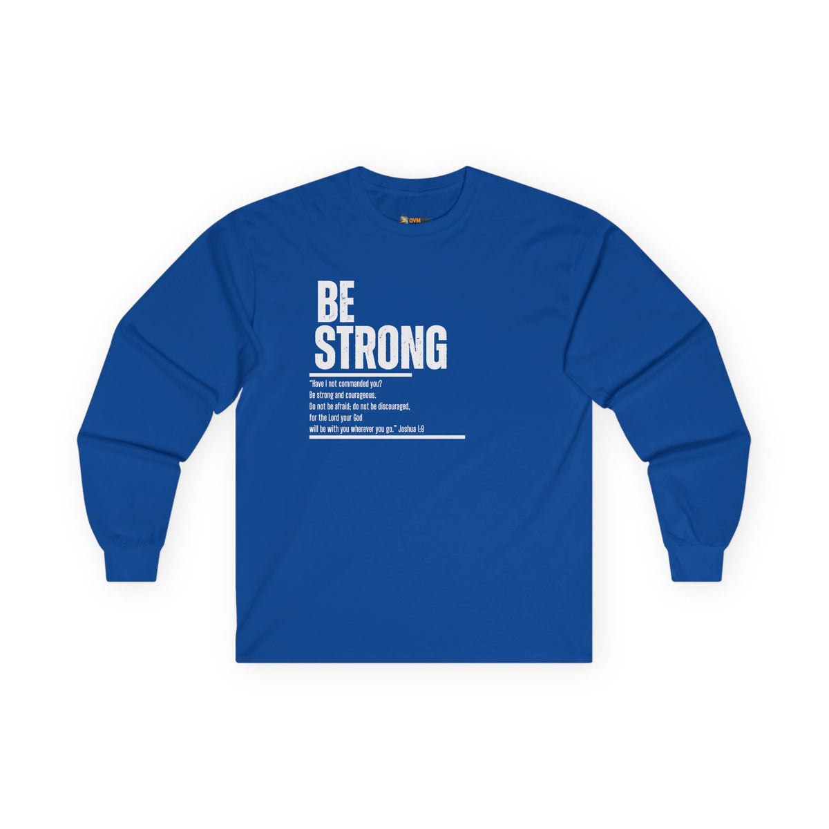 Be Strong- Unisex Ultra Cotton Long Sleeve Tee