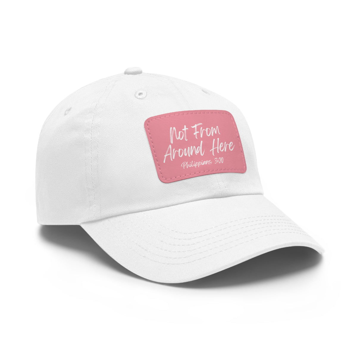Not From Around Here- Dad Hat with Leather Patch (Rectangle)