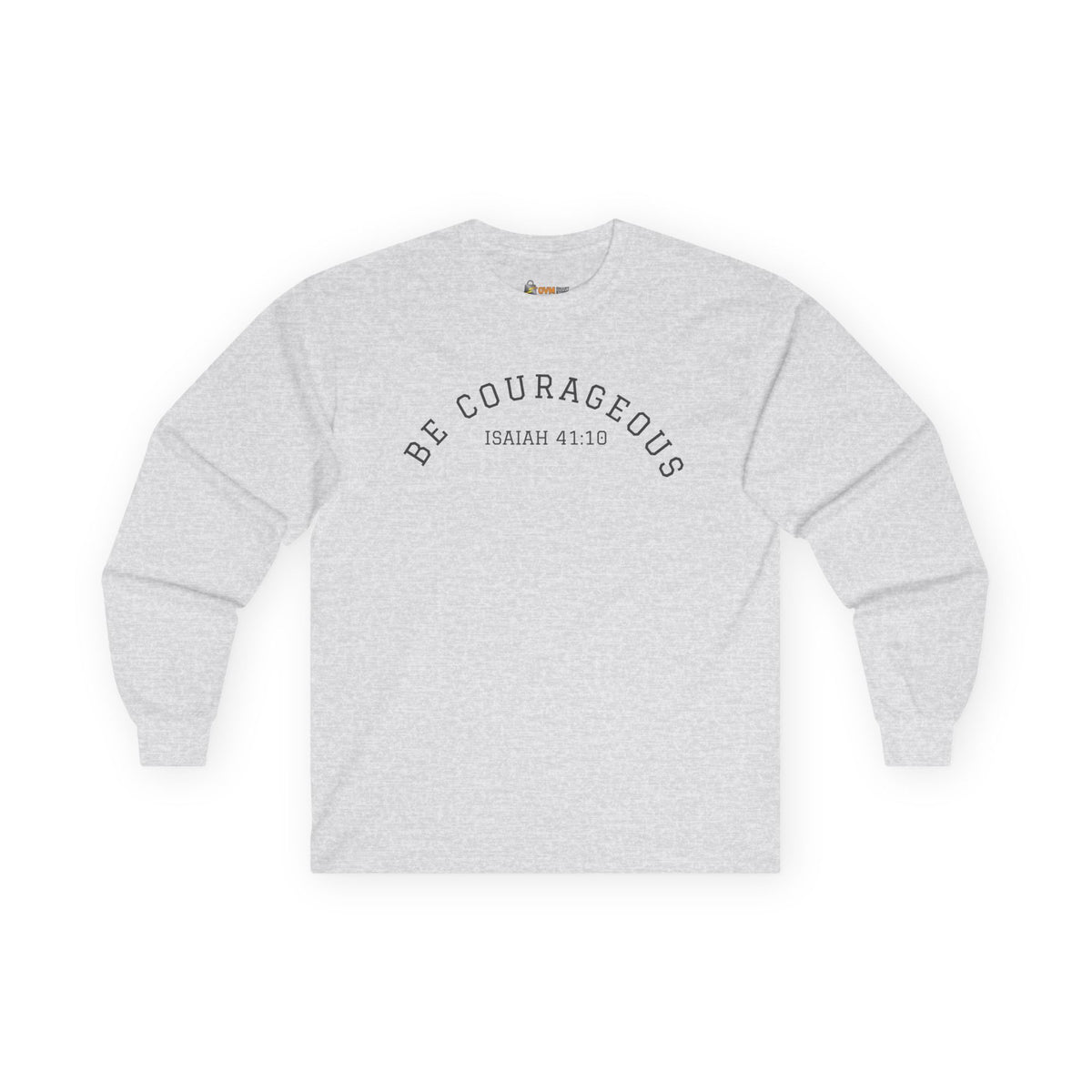 Be Courageous- Unisex Ultra Cotton Long Sleeve Tee