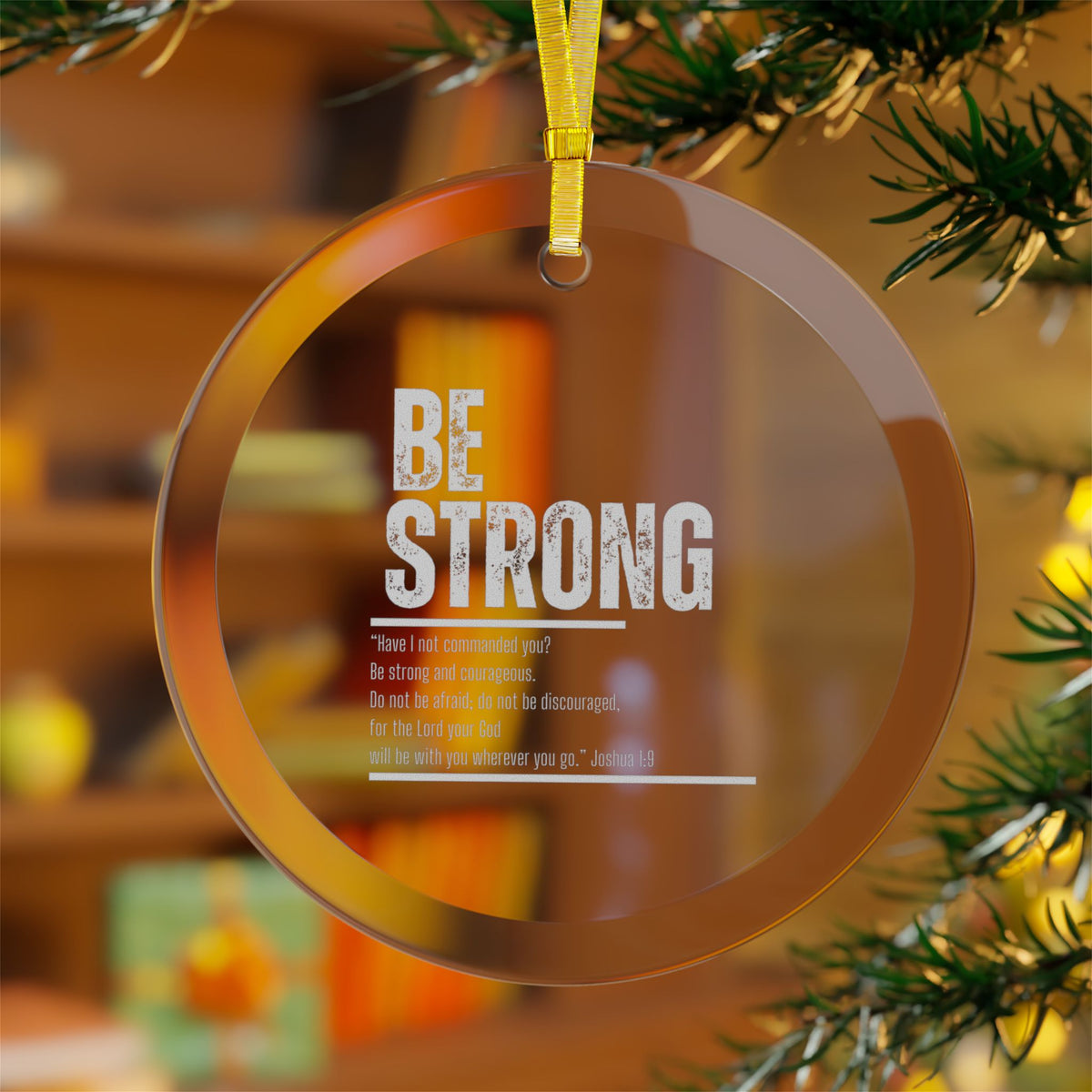 "Be Strong" Glass Ornaments