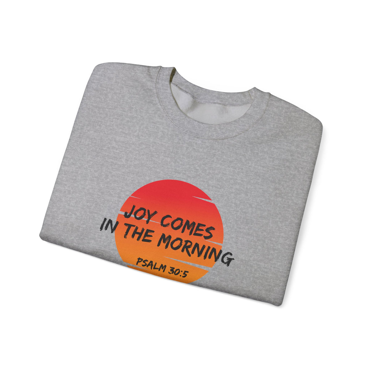 Joy Comes in the Morning- Unisex Heavy Blend™ Crewneck Sweatshirt