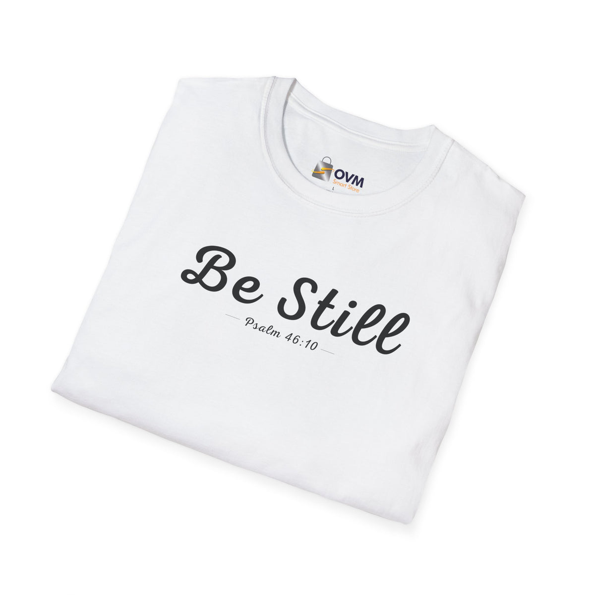 Be Still Christian T-Shirt – Psalm 46:10 Faith Apparel