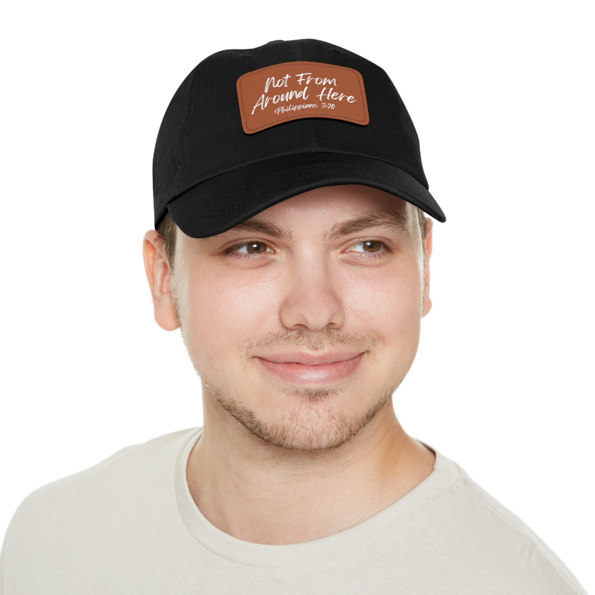 Not From Around Here- Dad Hat with Leather Patch (Rectangle)