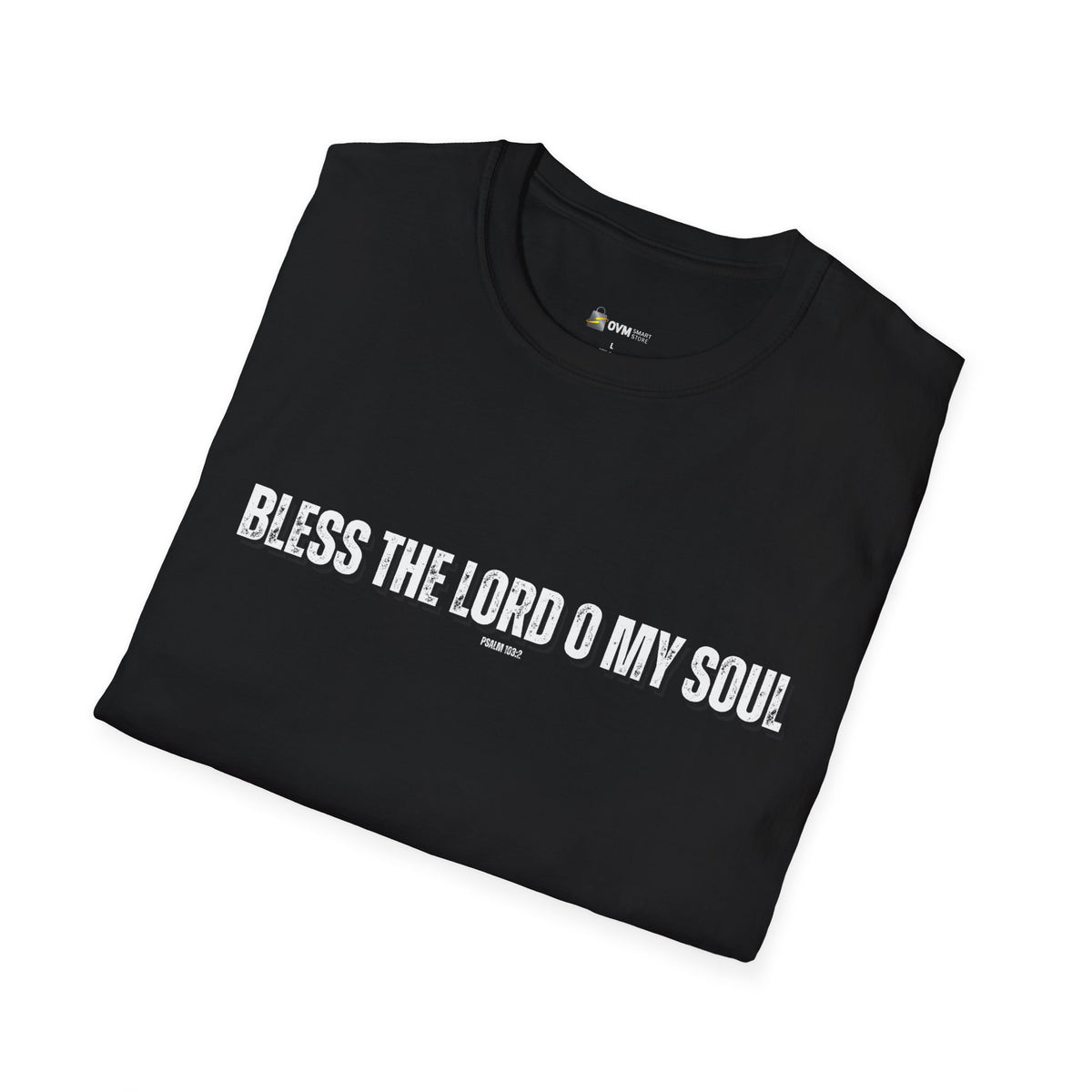 Bless The Lord O My Soul | Men's Softstyle T-Shirt