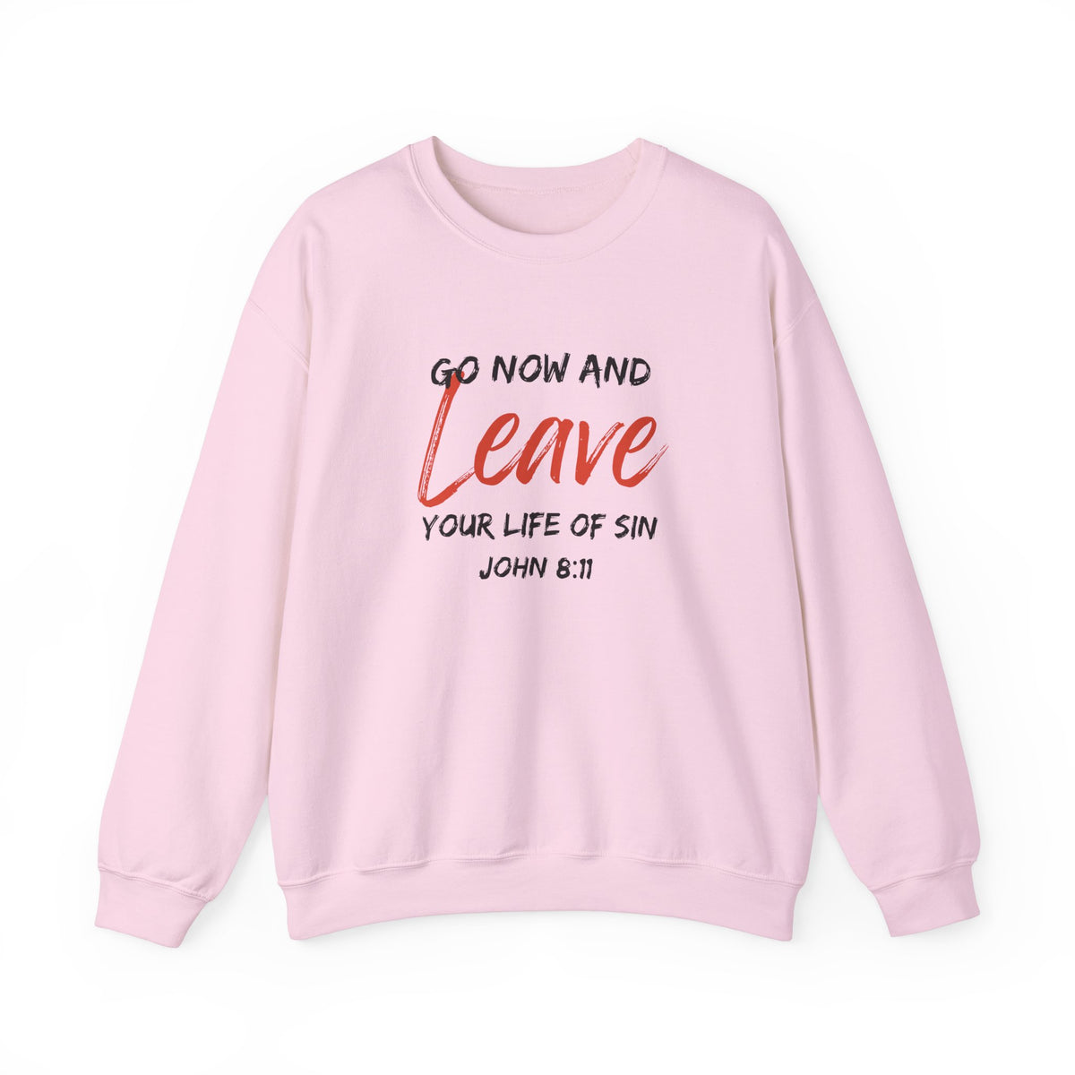 Go Now and Leave Your Life of Sin- Unisex Heavy Blend™ Crewneck Sweatshirt