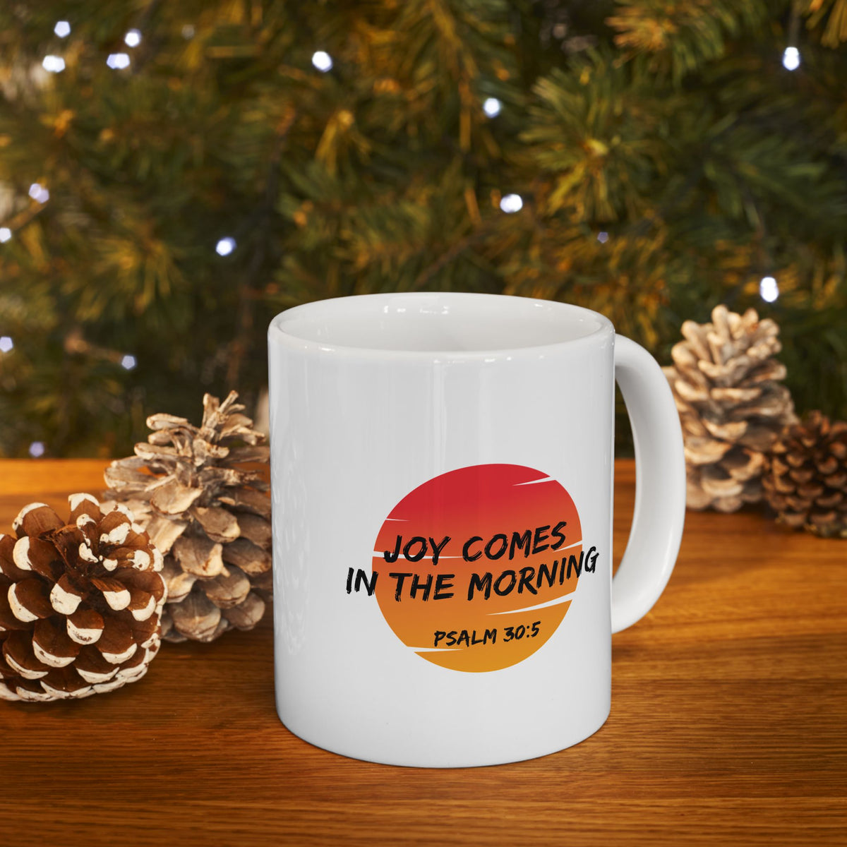 "Joy Comes in the Morning" Ceramic Mug, (11oz, 15oz)