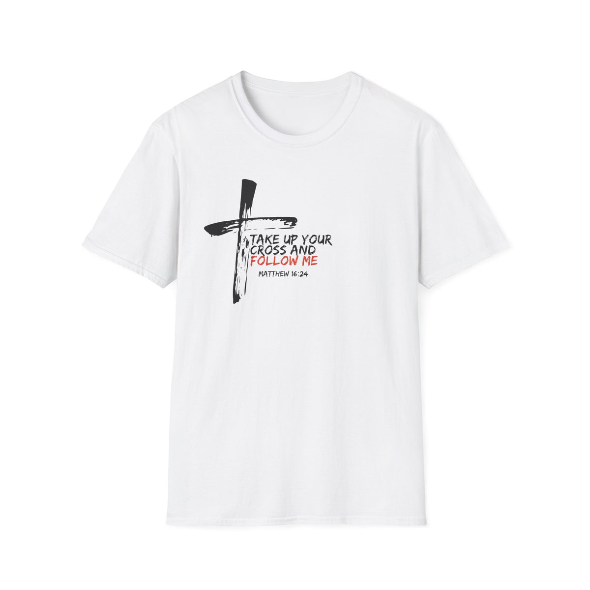 "Take Up Your Cross and Follow Me" Unisex Softstyle T-Shirt