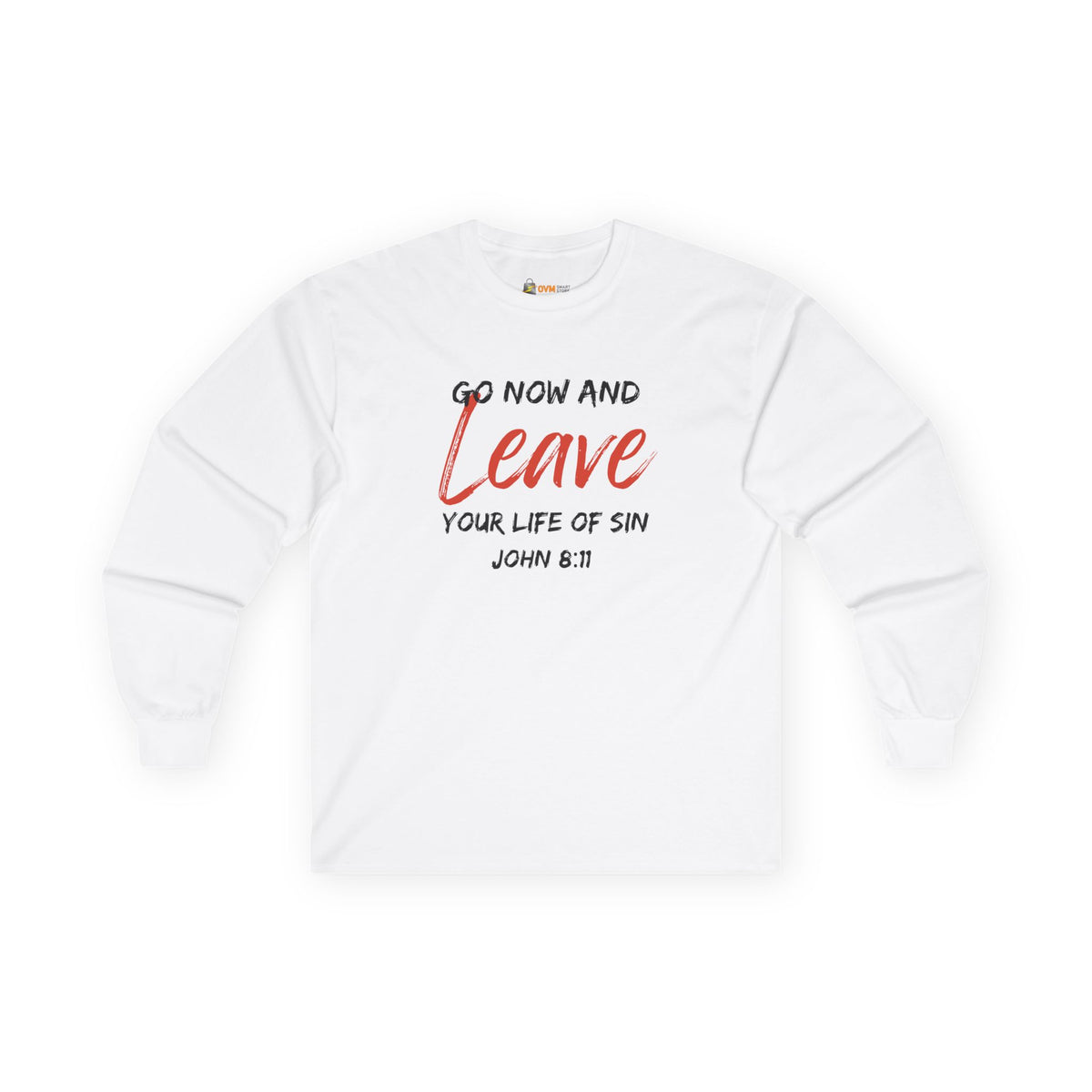 Go Now and Leave Your Life of Sin- Unisex Ultra Cotton Long Sleeve Tee