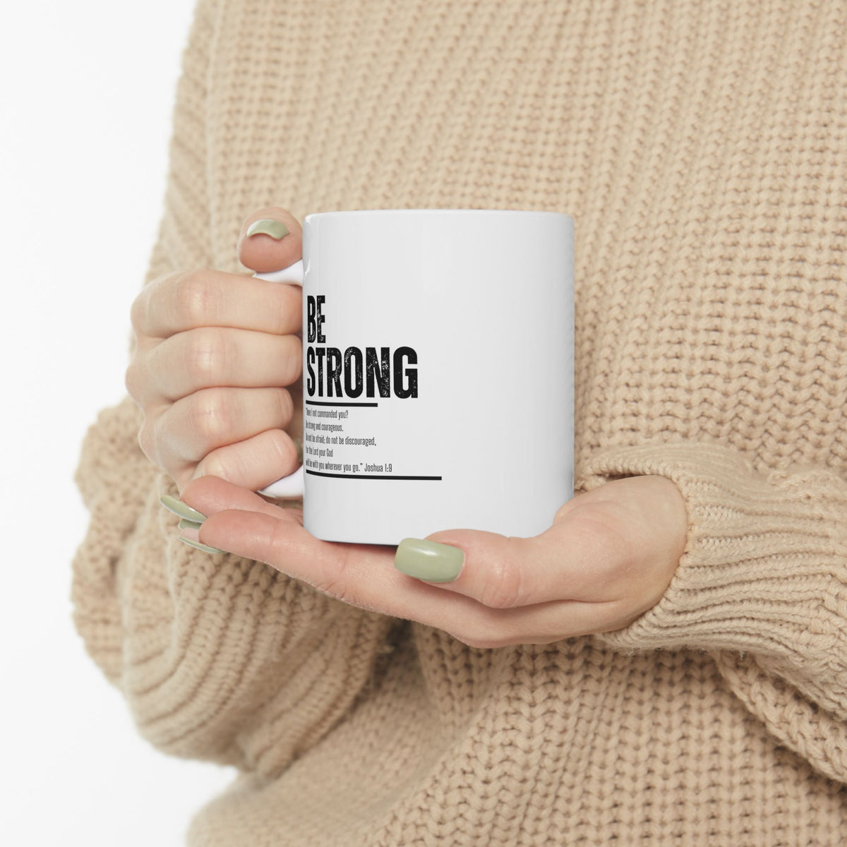 "Be Strong" Ceramic Mug, (11oz, 15oz)