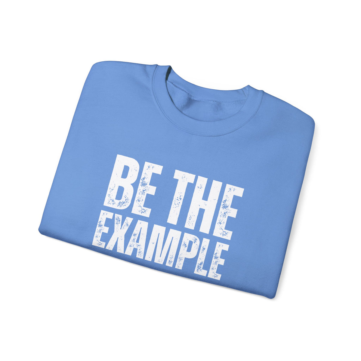 Be The Example- Unisex Heavy Blend™ Crewneck Sweatshirt