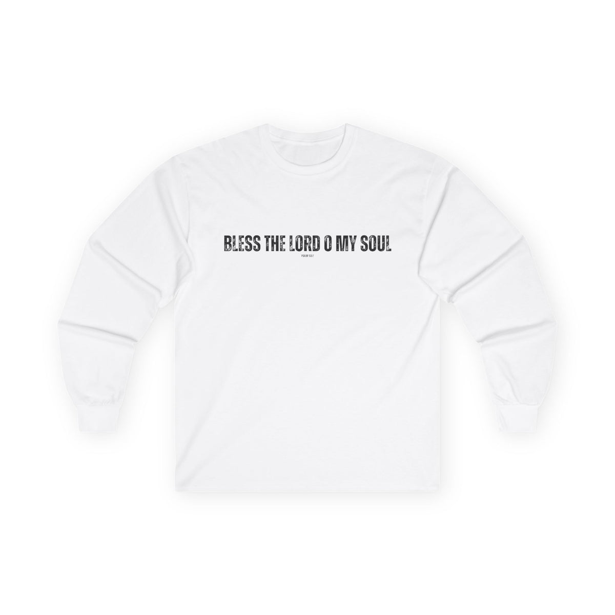Bless The Lord O My Soul | Men's Ultra Cotton Long Sleeve Tee