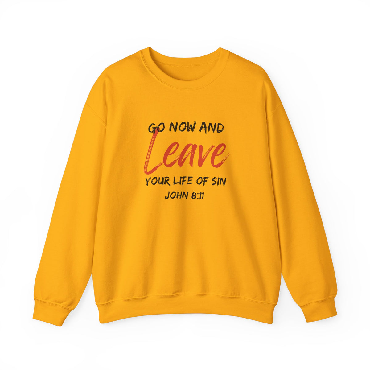 Go Now and Leave Your Life of Sin- Unisex Heavy Blend™ Crewneck Sweatshirt