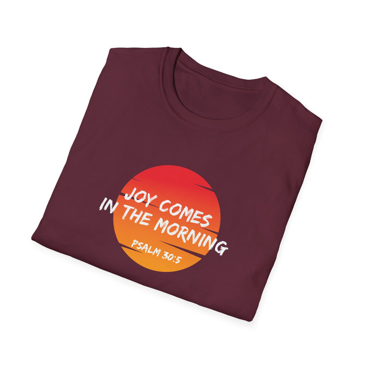 "Joy Comes in the Morning" Unisex Softstyle T-Shirt