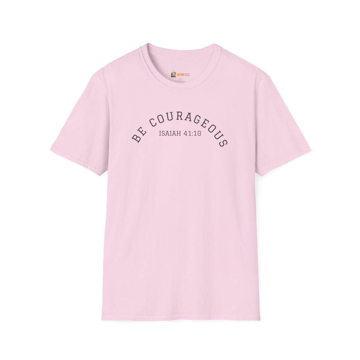 Be Courageous Unisex Softstyle T-Shirt