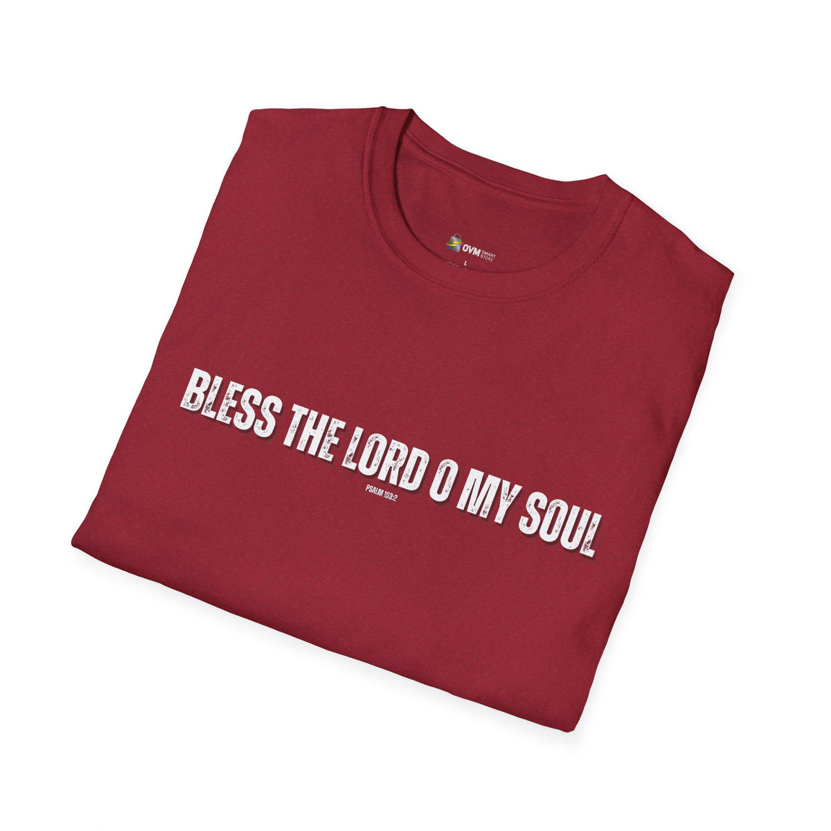 Bless The Lord O My Soul | Men's Softstyle T-Shirt