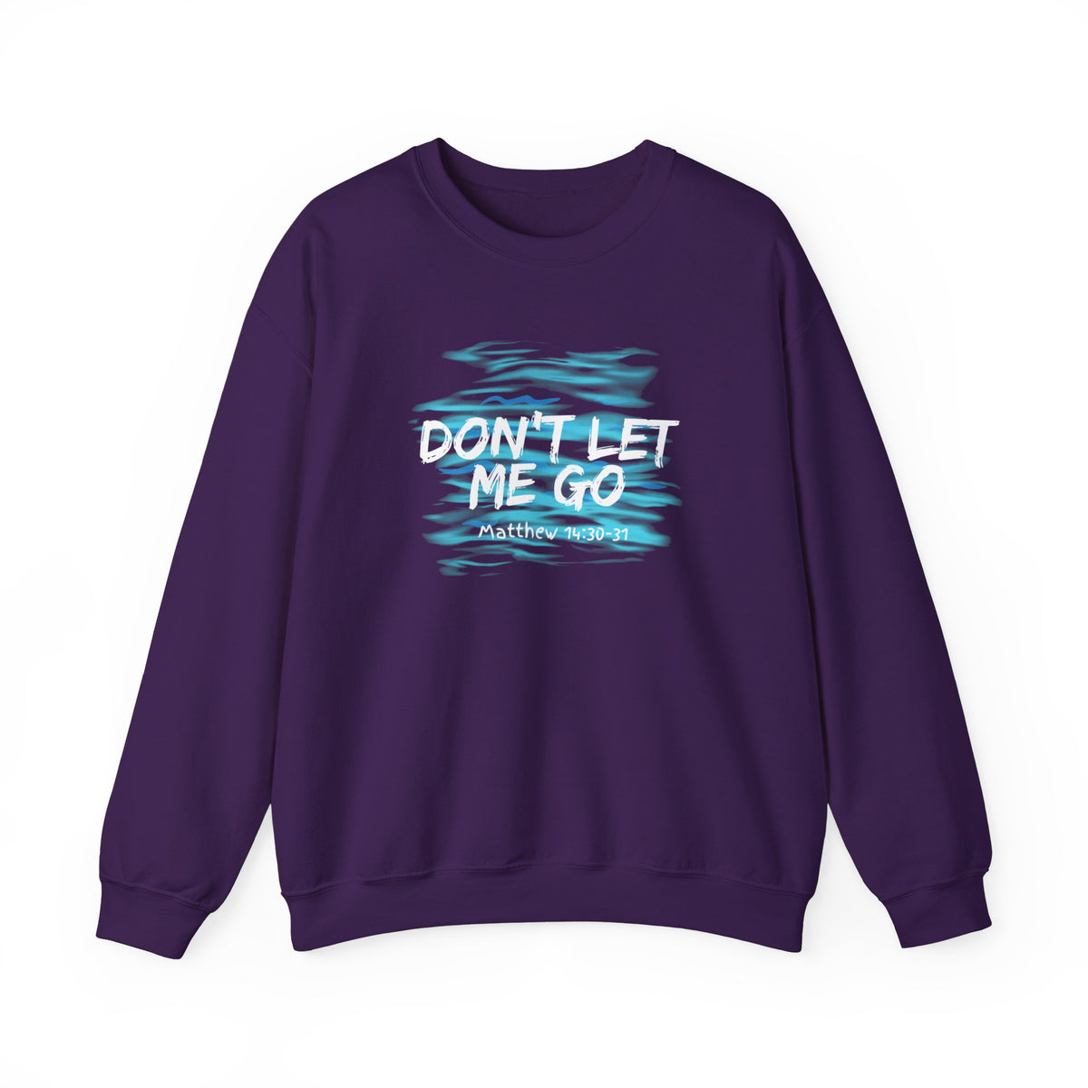 Don't Let Me Go- Unisex Heavy Blend™ Crewneck Sweatshirt